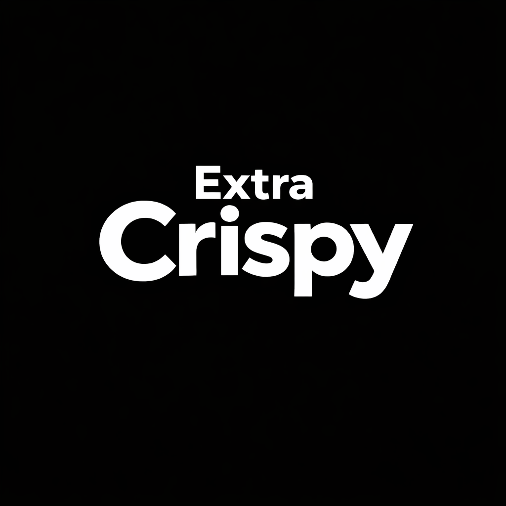 EXTRA CRISPY