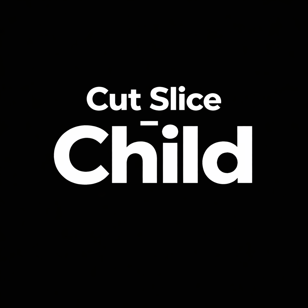 CUT SLICE - CHILD